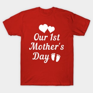 Our first mothers day white text T-Shirt